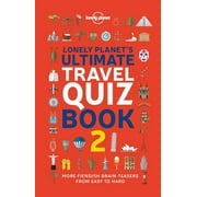 Lonely Planet: Lonely Planet's Ultimate Travel Quiz Book (Edition 2) (Paperback)