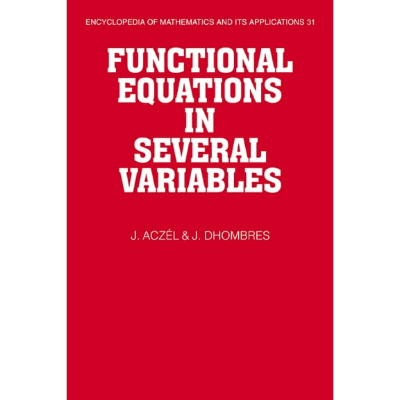 Encyclopedia of Mathematics and Its Appl Functional Equations in Several Variables, Book 31, (Paperback)