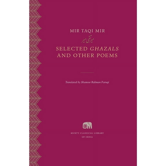 Murty Classical Library of India Selected Ghazals and Other Poems, Book 21, (Hardcover)