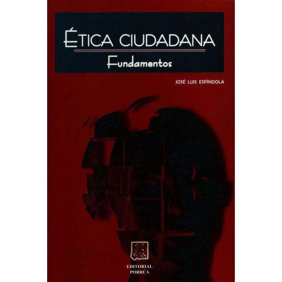 Ãtica ciudadana fundamentos Editorial Porrúa 9786070903267