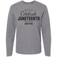 thumbnail image 3 of Inktastic Celebrate Juneteenth Long Sleeve T-Shirt, 3 of 5