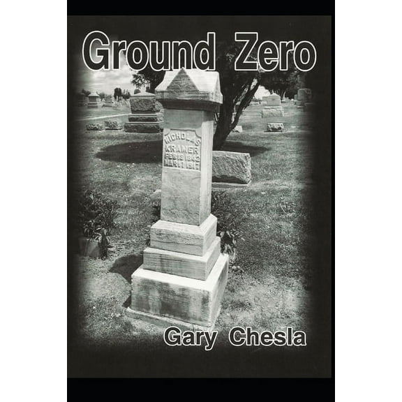 Ground Zero (Paperback) by Gary Chesla