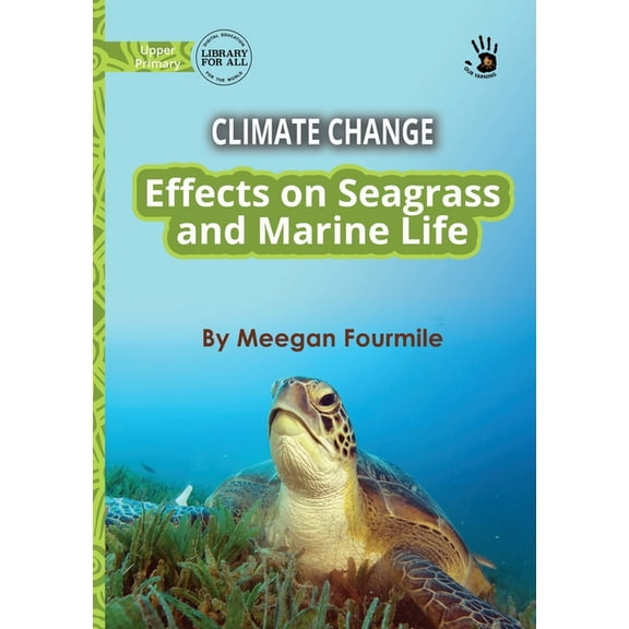 Climate Change: Effects on Seagrass and Marine Life - Our Yarning, (Paperback)