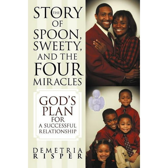 The Story of Spoon, Sweety, and the Four Miracles: God's Plan for a Successful Relationship