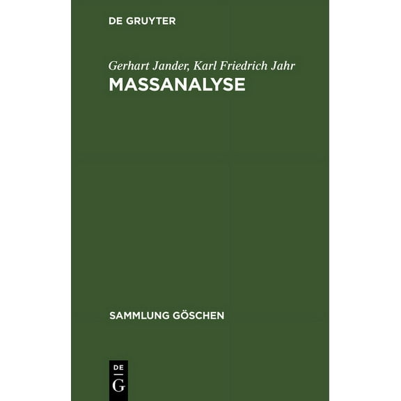 Sammlung Göschen Maßanalyse: Theorie Und PRAXIS Der Klassischen Und Elektrochemischen Titrierverfahren, Book 221, (Hardcover)