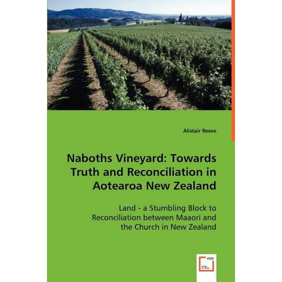 Naboths Vineyard: Towards Truth and Reconciliation in Aotearoa New Zealand (Paperback)