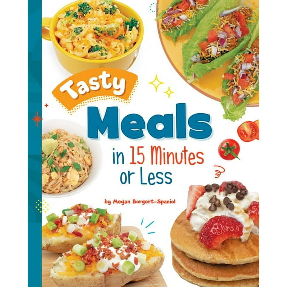 15-Minute Foodie Tasty Meals in 15 Minutes or Less, (Hardcover)