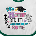 thumbnail image 3 of Inktastic My Mommy Did It and She Did It for Me with Graduation Cap Girls Baby Bib, 3 of 3