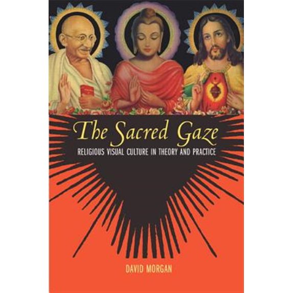 Pre-Owned The Sacred Gaze: Religious Visual Culture in Theory and Practice (Paperback) 0520243064 9780520243064