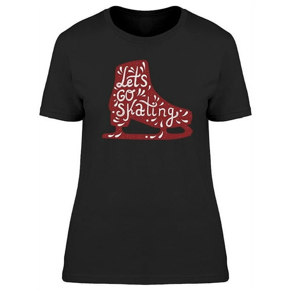 Let's Go Skating  T-Shirt Women -Image by Shutterstock, Female XX-Large