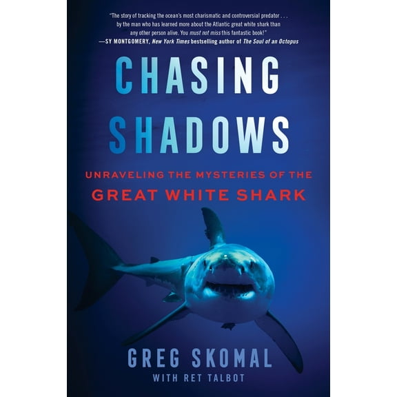 Pre-Owned Chasing Shadows: Unraveling the Mysteries of the Great White Shark (Paperback) 0063090848 9780063090842