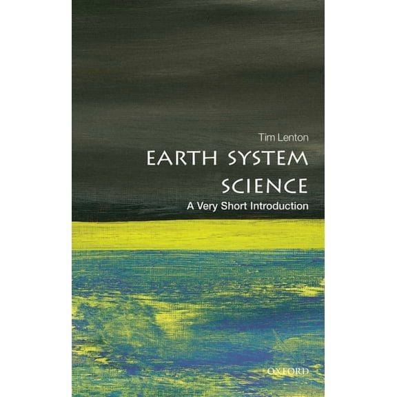 Very Short Introductions Earth System Science: A Very Short Introduction, (Paperback)