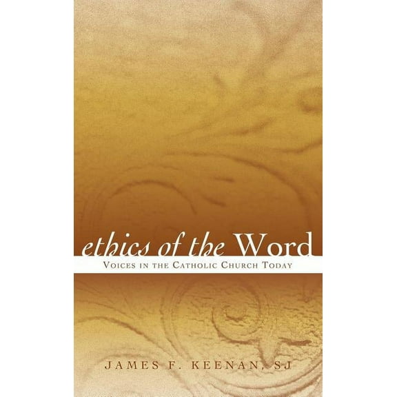 Ethics of the Word : Voices in the Catholic Church Today (Hardcover)