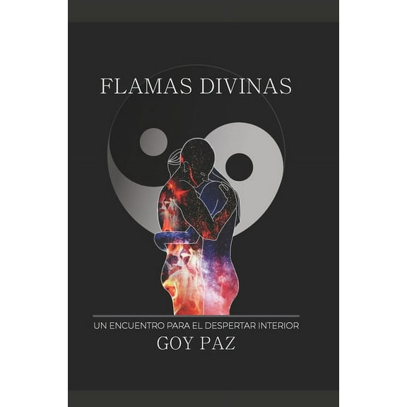 Flamas Divinas: Un encuentro para el despertar interior (Paperback)