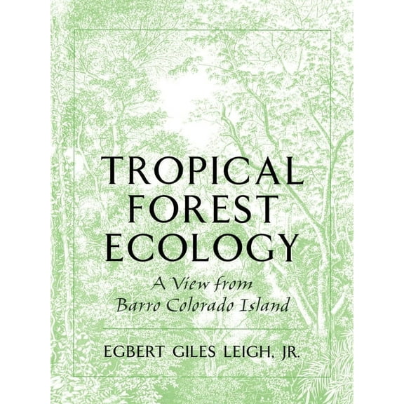 Tropical Forest Ecology: A View from Barro Colorado Island, (Paperback)
