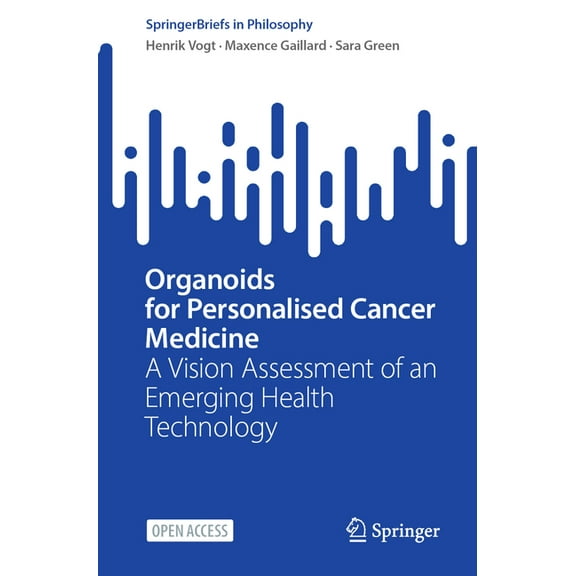 Springerbriefs in Philosophy Organoids for Personalised Cancer Medicine: A Vision Assessment of an Emerging Health Technology, (Paperback)
