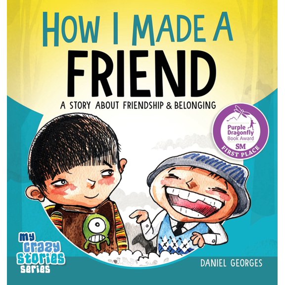 My Crazy Stories How I Made a Friend, Book 6, (Hardcover)