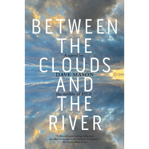 Between the Clouds and the River, (Paperback)
