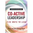thumbnail image 1 of Co-Active Leadership, Second Edition: Five Ways to Lead, 1 of 1
