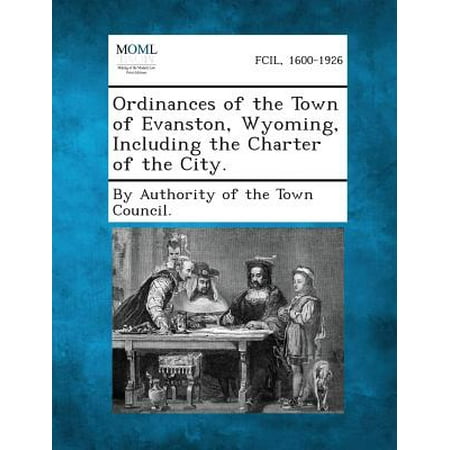 Ordinances of the Town of Evanston, Wyoming, Including the Charter of the