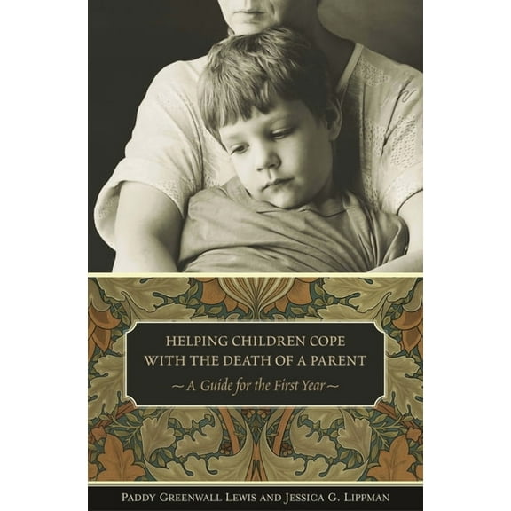 Contemporary Psychology Helping Children Cope with the Death of a Parent: A Guide for the First Year, (Hardcover)