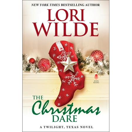 The Christmas Dare : A Twilight, Texas Novel (Best Place To Spend Christmas In Texas)