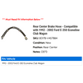 thumbnail image 2 of Rear Center Brake Hose - Compatible with 1992 - 2002 Ford E-350 Econoline Club Wagon 1993 1994 1995 1996 1997 1998 1999 2000 2001, 2 of 2
