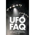 thumbnail image 1 of Pre-Owned UFO FAQ: All That's Left to Know about Roswell, Aliens, Whirling Discs and Flying Saucers (Paperback) 1480393851 9781480393851, 1 of 1