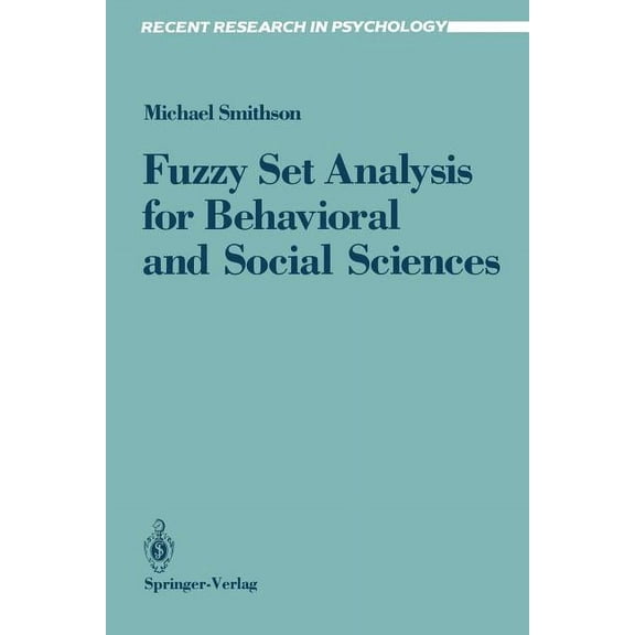 Recent Research in Psychology Fuzzy Set Analysis for Behavioral and Social Sciences, (Paperback)