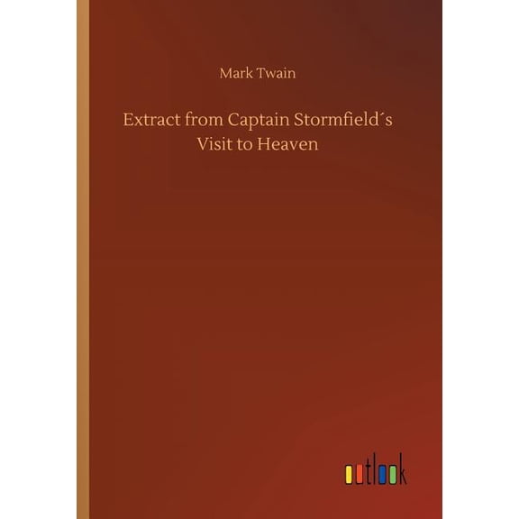 Extract from Captain StormfieldÂ´s Visit to Heaven, (Paperback)