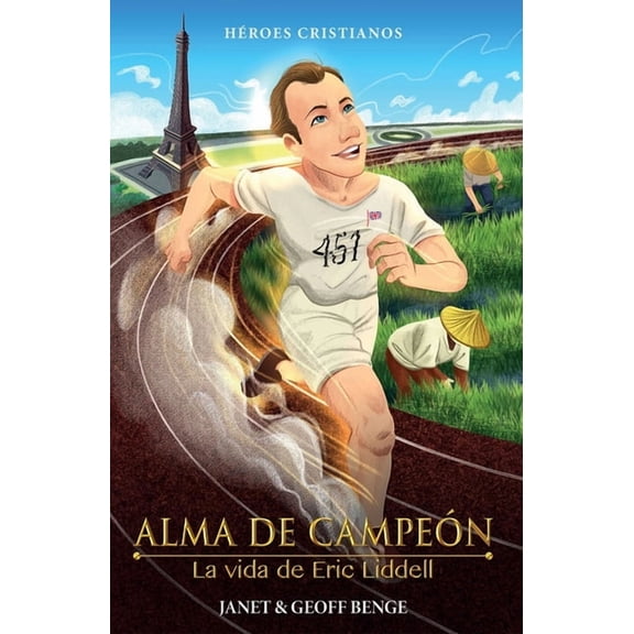 Heroes Cristianos de Ayer y Hoy Eric Liddell: Algo Mas Preciado Que el Oro, (Paperback)