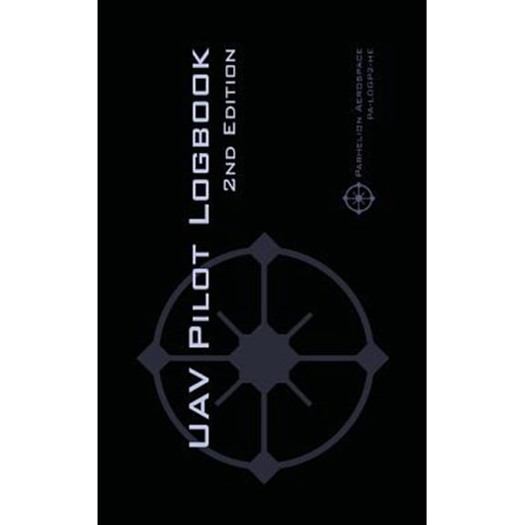 Pre-Owned UAV PILOT LOGBOOK 2nd Edition: A Comprehensive Drone Flight Logbook for Professional and Serious Hobbyist Drone Pilots - Log Your Drone Flights Like a Pro! (Hardcover)