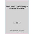 thumbnail image 1 of Pre-Owned Fancy Nancy La Elegante y el ballet de las Sirenas (Paperback) 0545600626 9780545600620, 1 of 1