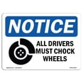 thumbnail image 1 of SignMission OS-NS-A-1218-L-15218 12 x 18 in. OSHA Notice Sign - Notice All Drivers Must Chock Wheels, 1 of 1