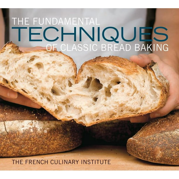 The Fundamental Techniques of Classic Bread Baking (Hardcover