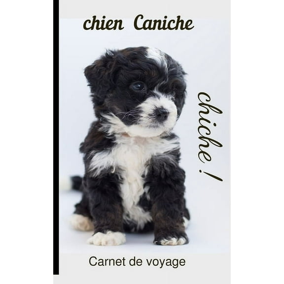 Chien Caniche Carnet de voyage: chiche! (Paperback)