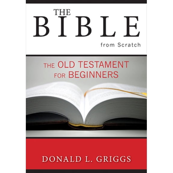 Pre-Owned The Bible from Scratch: The Old Testament for Beginners (Paperback) 0664225764 9780664225766