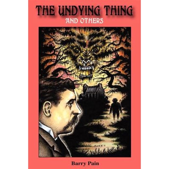 Pre-Owned The Undying Thing and Others (Paperback) by Barry Pain, S T Joshi