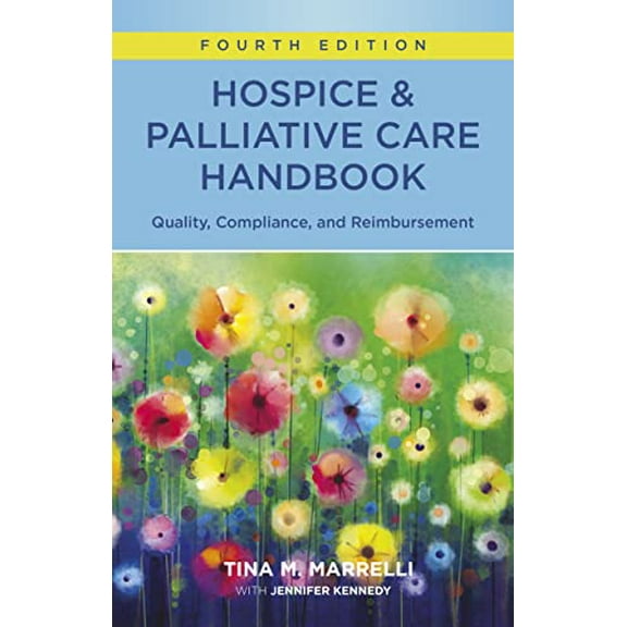 Pre-Owned Hospice & Palliative Care Handbook, Fourth Edition: Quality, Compliance, and Reimbursement (Paperback) 1646480856 9781646480852