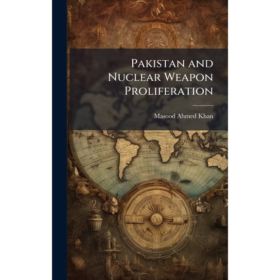 Pakistan and Nuclear Weapon Proliferation, (Hardcover)