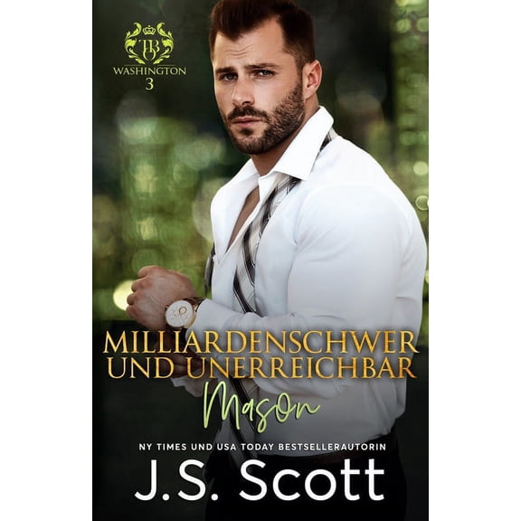 Milliardenschwer und unerreichbar ~ Mason: Ein Milliardär voller Leidenschaft, Buch 14 (German Edition)