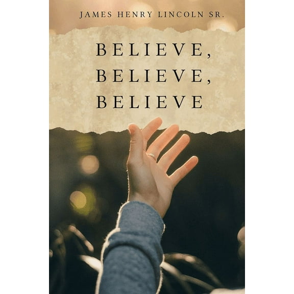 Believe, Believe, Believe, (Paperback)