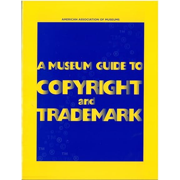Pre-Owned A Museum Guide to Copyright and Trademark (Paperback) 0931201632 9780931201639
