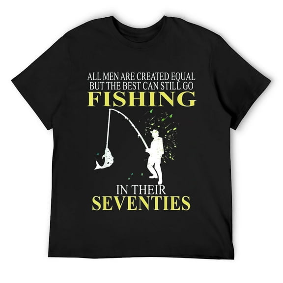 All Men Are Created Equal But The Best Can Still Go Fishing T-Shirt Black