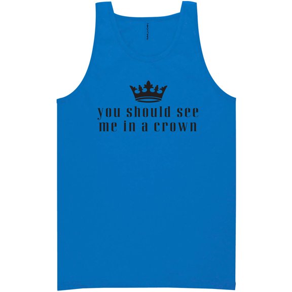 You Should See Me In A Crown Neon Tank Top