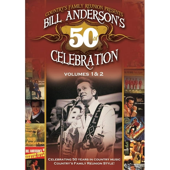 Country's Family Reunion: Bill Anderson's 50th Celebration Vol. 1