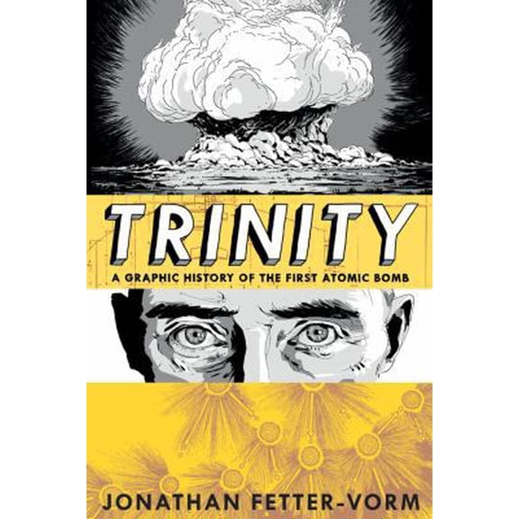 Pre-Owned Trinity: A Graphic History of the First Atomic Bomb (Hardcover) 0809094681 9780809094684