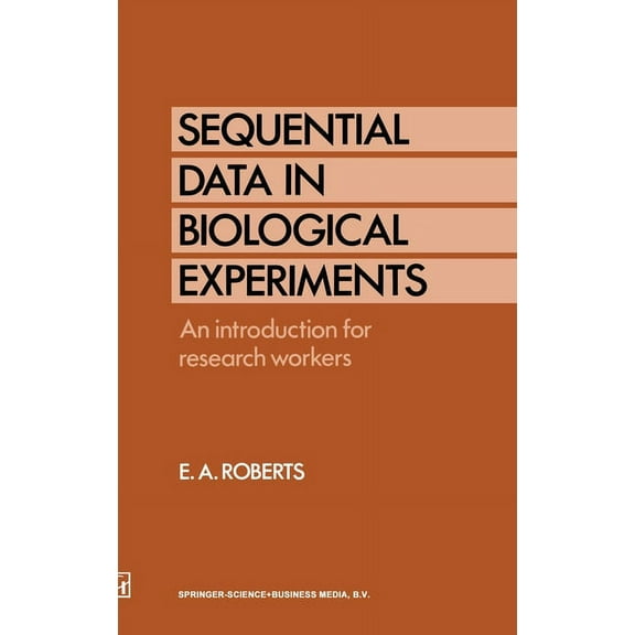 Sequential Data in Biological Experiments: An Introduction for Research Workers, (Hardcover)