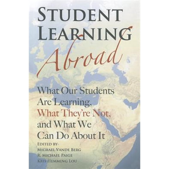 Pre-Owned Student Learning Abroad: What Our Students Are Learning, What Theyre Not, and What We Can Do About It