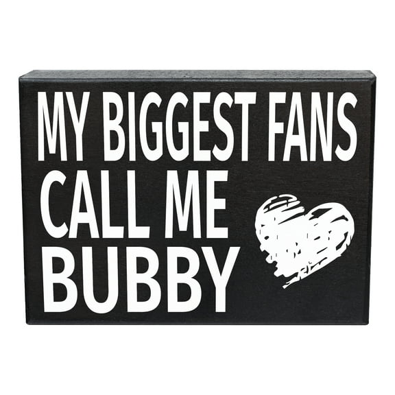 Gifts for Bubby, Bubby Gifts from Grandkids, My Biggest Fans Call Me Bubby Wooden Sign, Shelf Decor and Wall Hanging, Made in USA